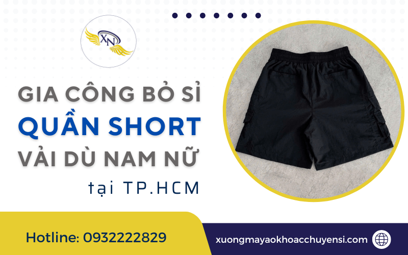 gia công bỏ sỉ quần short vải dù